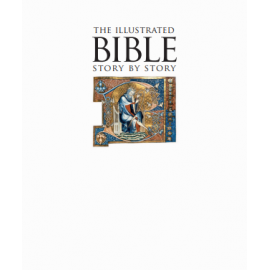 The Illustrated Bible Story by Story 