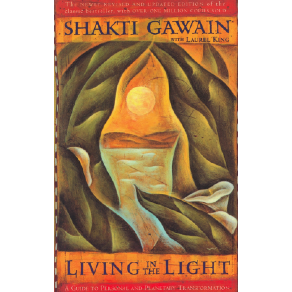 Living in the Light_ A guide to personal transformation