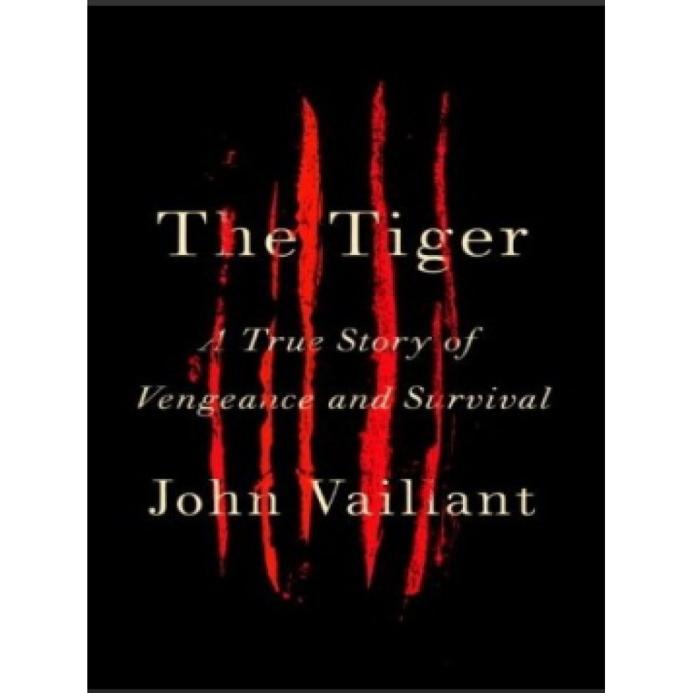 The Tiger: A True Story of Vengeance and Survival